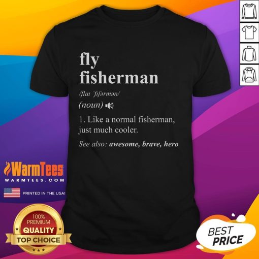 Funny fly fisherman definition graphic on a fly fishing t-shirt, perfect for anglers and fishing enthusiasts.
