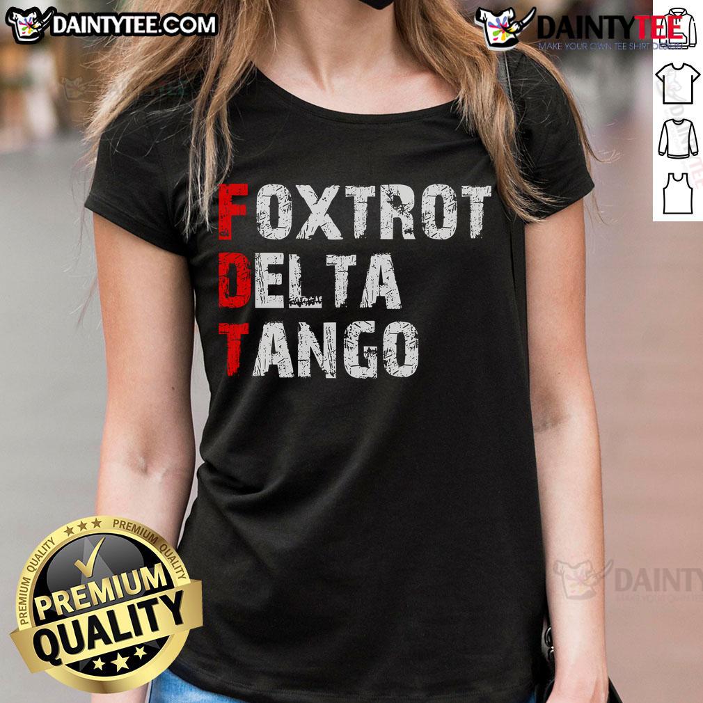 Funny Foxtrots Delta Tangos Foxtrots Delta Tangos Ladies Tee