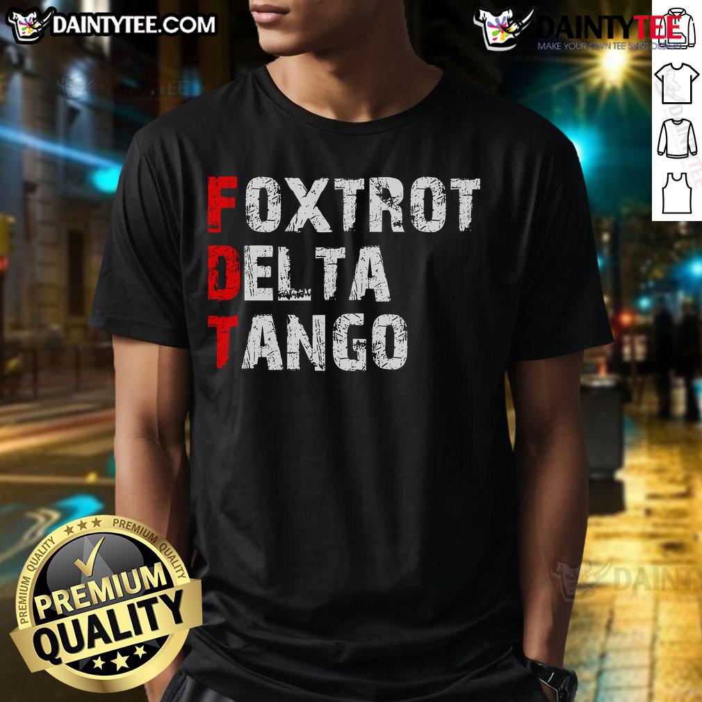 Funny Foxtrots Delta Tangos Foxtrots Delta Tangos T Shirt Alt Text: Funny Foxtrots Delta Tangos T-Shirt featuring playful dance graphics and vibrant colors, perfect for dance enthusiasts.