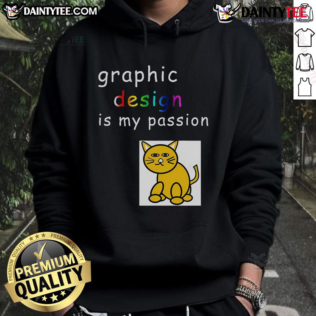Funny Graphic Design Is My Passion Graphic Designer Hoodie Funny Graphic Design Is My Passion hoodie for graphic designers, showcasing creativity and humor in fashion.