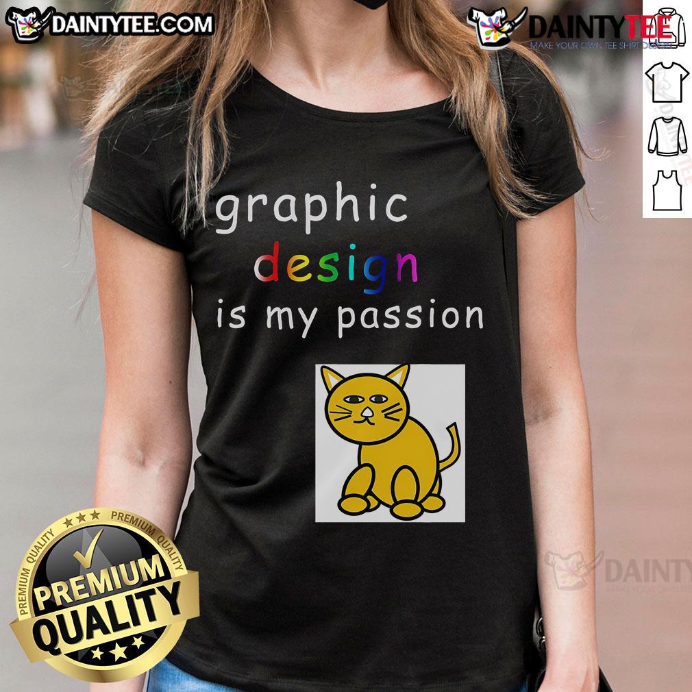Funny Graphic Design Is My Passion Graphic Designer Ladies Tee Funny Graphic Design Is My Passion tee for graphic designer ladies featuring a stylish and humorous design.