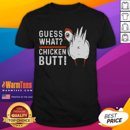 Funny Guess What Chicken Butt T-Shirt featuring a humorous design perfect for casual wear and chicken lovers.