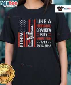 Funny Gunpa shirt for ladies, featuring a playful design that says 'Like A Normal Grandpa But More Fun' in the USA.