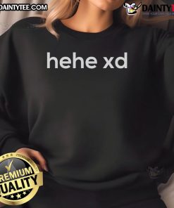 Funny Hehe XD sweatshirt featuring a playful design, perfect for casual wear and expressing a lighthearted vibe.