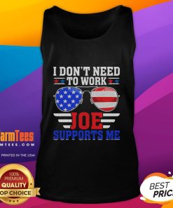 Alt Text: Funny 'I Don't Need to Work' tank top with USA flag sunglasses, perfect for political satire and casual wear.