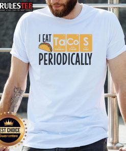 Funny taco lovers t-shirt featuring a pun on eating tacos periodically, perfect for science and food enthusiasts.