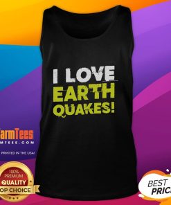 Funny 'I Love Earthquakes' tank top design for earthquake fans, featuring a playful graphic and vibrant colors.