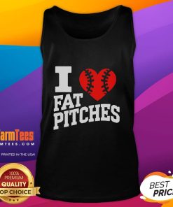 Funny I Love Fat Pitches tank top design featuring a humorous graphic, perfect for baseball fans and casual wear.