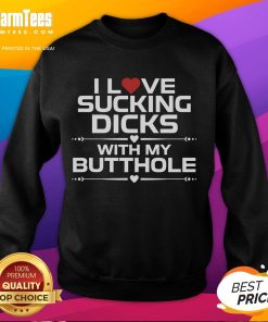 Funny I Love Sucking Dicks With My Butthole Sweatshirt in vibrant colors, perfect for humor lovers and bold fashion statements.