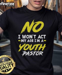 Funny 'I Won't Act My Age I'm A Pastor' T-Shirt design featuring playful text and vibrant colors for humorous pastor apparel.