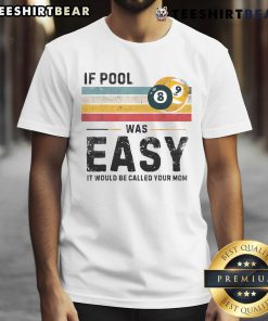 Alt Text: Vintage snooker pool player T-shirt with Funny If Pool Was Easy slogan, perfect for pool enthusiasts and gamers.