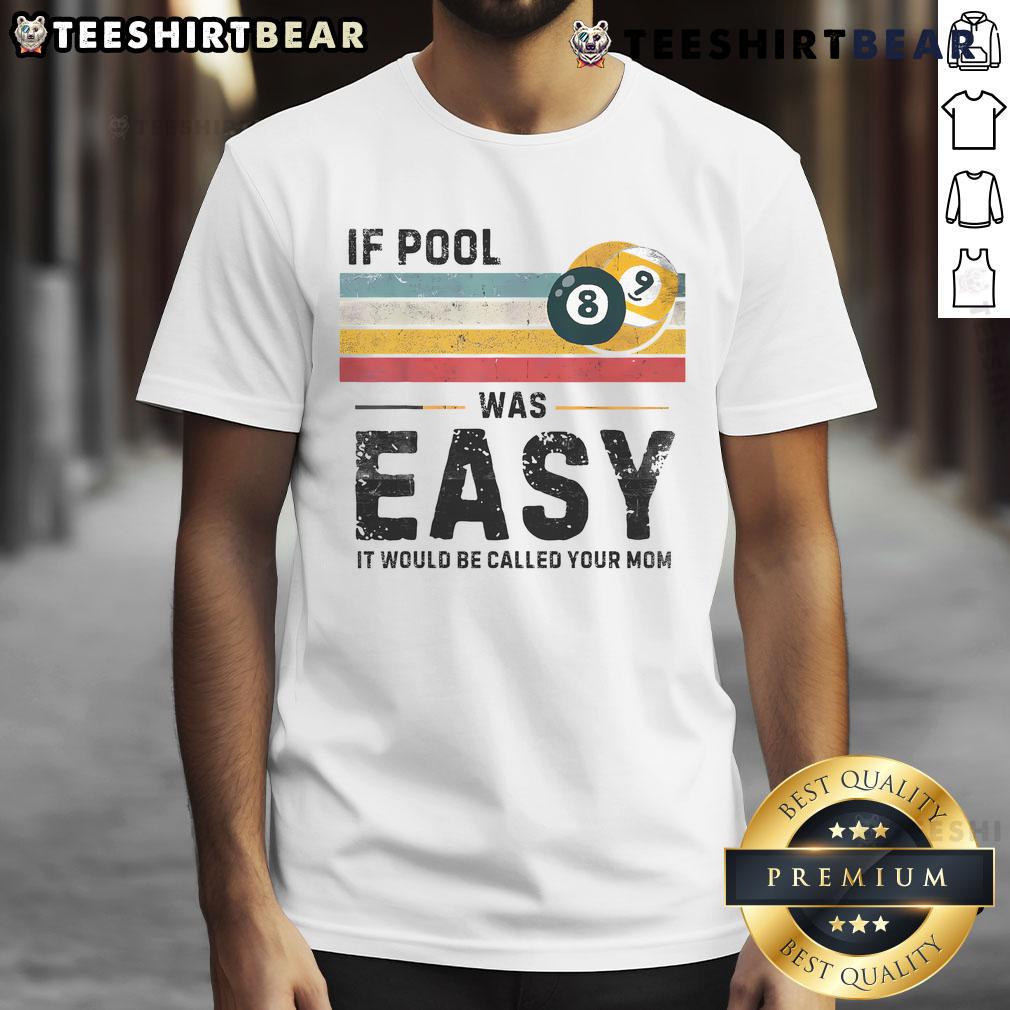 Funny If Pool Was Easy Vintage Snooker Pool Player T Shirt Alt Text: Vintage snooker pool player T-shirt with Funny If Pool Was Easy slogan, perfect for pool enthusiasts and gamers.