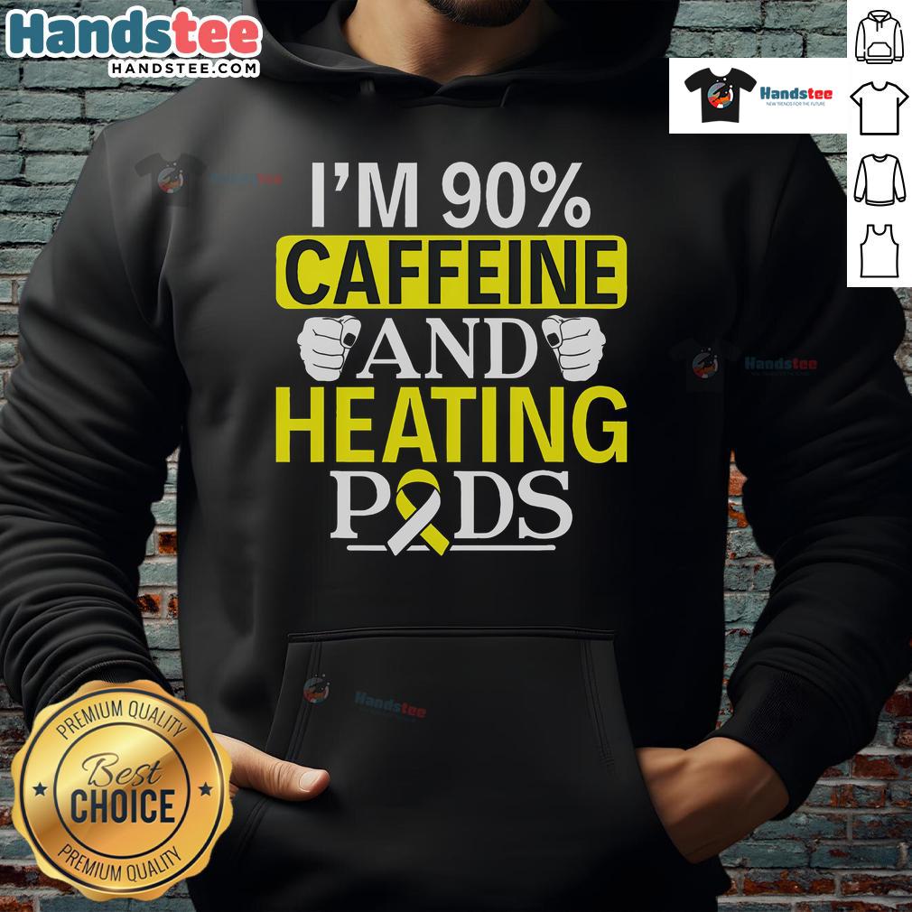 Funny I'M 90% Caffeine And Heating Pods Hoodie Funny I'm 90 caffeine and heating pods hoodie featuring a humorous design, perfect for coffee lovers and cozy days.