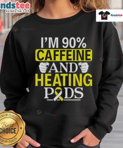 Funny I'm 90 Caffeine and Heating Pods Sweatshirt featuring playful graphics, perfect for coffee lovers and cozy wear.
