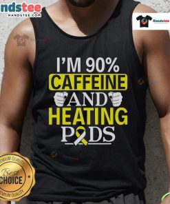 Funny 'I'm 90% Caffeine and Heating Pods' tank top design, perfect for coffee lovers and cozy vibes.