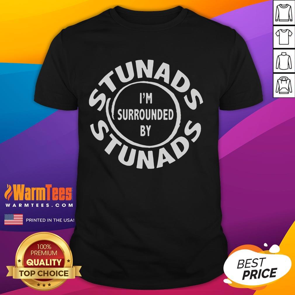 Funny I'M Surrounded By Stunads Italian T Shirt Funny I'M Surrounded By Stunads Italian T-Shirt featuring humorous text design for proud Italians and fun-loving individuals.