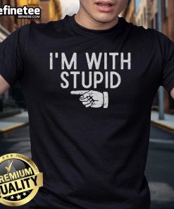Alt Text: Funny I'M With Stupid Left Pointing Hand T-Shirt design featuring humorous text and an arrow pointing left.