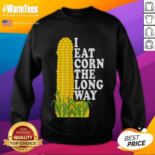 Funny inappropriate humour sweatshirt featuring 'I Eat Corn The Long Way' graphic, perfect for quirky fashion lovers.