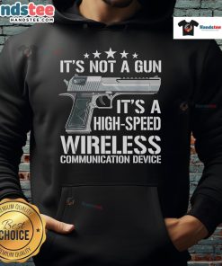 Funny 'It's Not A Gun' High-Speed Wireless Communication Device Hoodie worn by a person, showcasing humor and tech style.