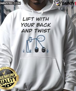 Funny Lift With Your Back And Twist Hoodie worn by a person laughing while lifting weights in a gym setting.