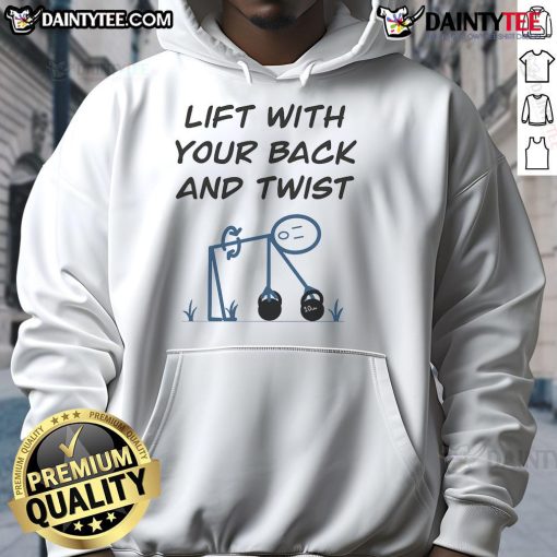 Funny Lift With Your Back And Twist Hoodie worn by a person laughing while lifting weights in a gym setting.