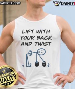 Funny lift with your back and twist tank top featuring a humorous design, perfect for workouts and casual wear.