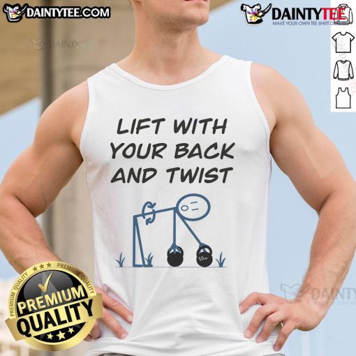 Funny lift with your back and twist tank top featuring a humorous design, perfect for workouts and casual wear.