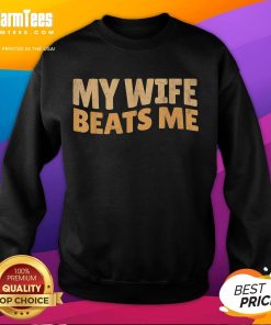 Vintage Father's Day sweatshirt featuring a humorous 'My Wife Beat Me' design for husbands, perfect for Father's Day gifts.