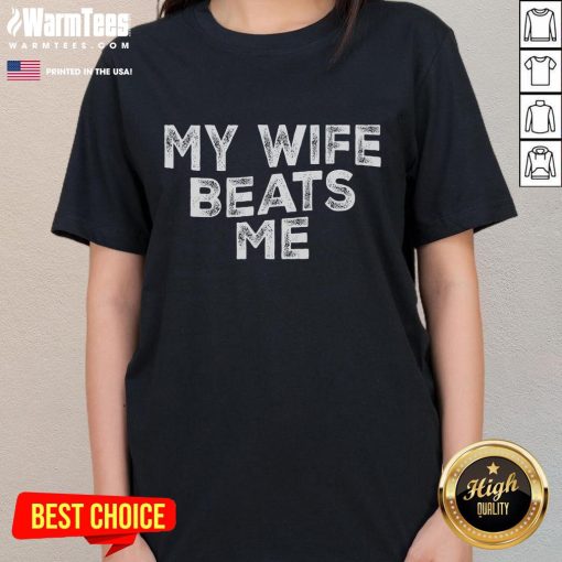 Funny 'My Wife Beats Me' Men Husband Joke T-Shirt for Father's Day, featuring playful graphics and humorous text.