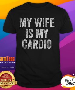 Funny My Wife Is My Cardio T-Shirt design featuring humorous fitness humor for couples and gym enthusiasts.