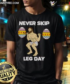 Funny 'Never Skip Leg Day' Jesus T-shirt for Happy Easter, featuring a humorous design perfect for holiday celebrations.