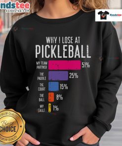 Funny Pickle Ball sweatshirt illustrating humor about losing at pickleball with a playful design and vibrant colors.