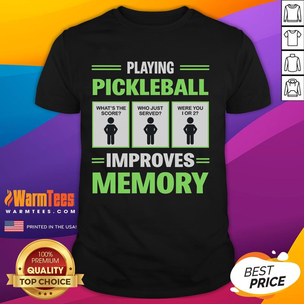 Funny Playing Pickleball Improves Memory T Shirt Funny playing pickleball improves memory t-shirt design featuring humorous graphics and text for pickleball enthusiasts.