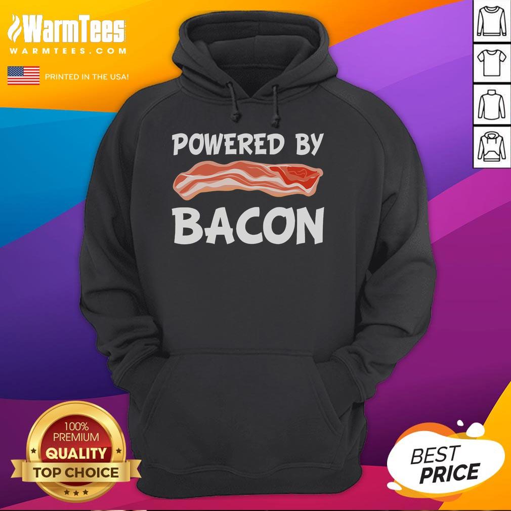 Funny Powered By Bacon Bacon Lovers Hoodie Funny Powered By Bacon hoodie for bacon lovers, featuring a humorous design perfect for meat enthusiasts.