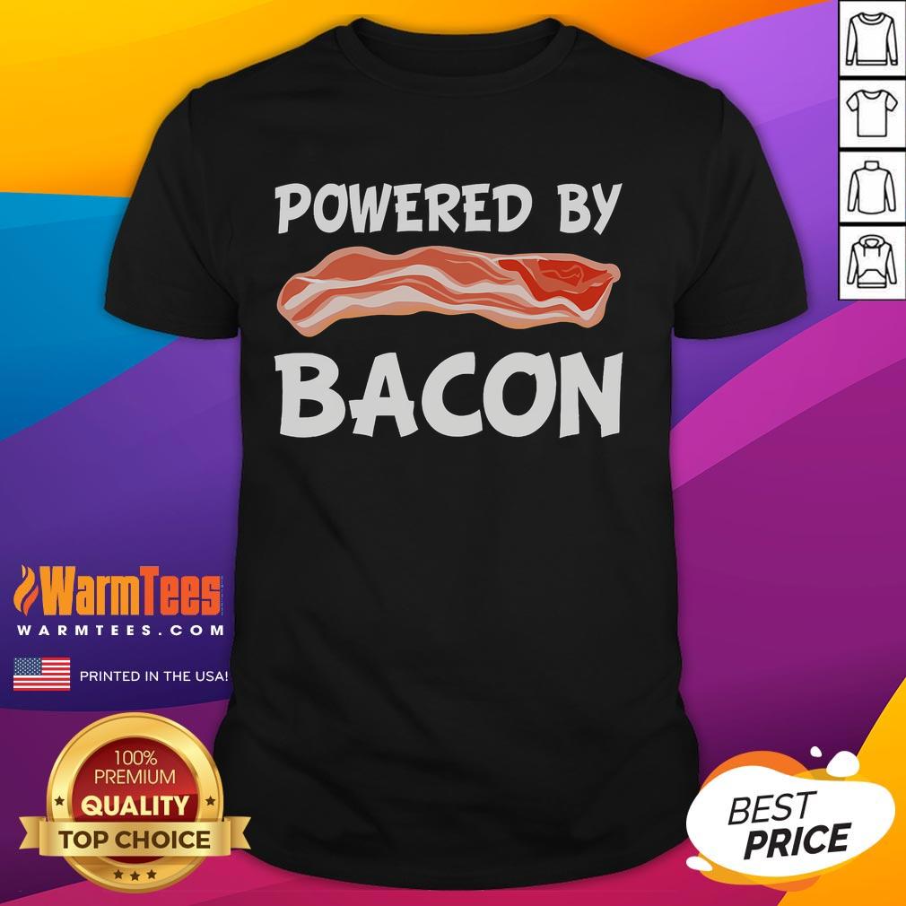 Funny Powered By Bacon Bacon Lovers T Shirt Alt Text: Funny Powered By Bacon T-Shirt for bacon lovers, featuring a playful design that celebrates bacon enthusiasts.