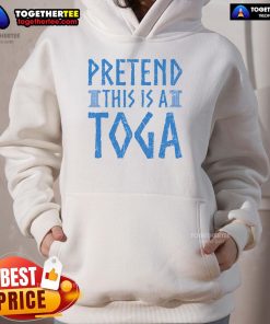 Funny Pretend This Is A Toga Hoodie featuring a playful design, perfect for costume parties and casual wear.