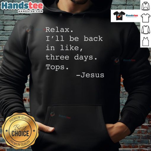 Funny Relax I'll Be Back Jesus Quote Christian Hoodie featuring a playful design and vibrant colors for believers.