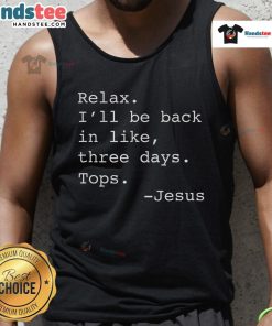 Funny Relax I'll Be Back Jesus Quote Christian Tank Top design featuring a playful Jesus graphic and vibrant colors.
