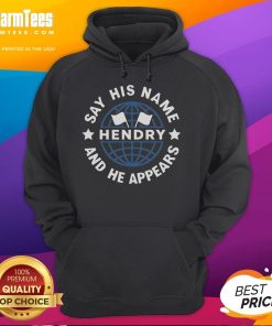 Alt Text: Joe Hendry hoodie featuring the phrase 'Say His Name And He Appears', perfect for fans and comedy lovers.