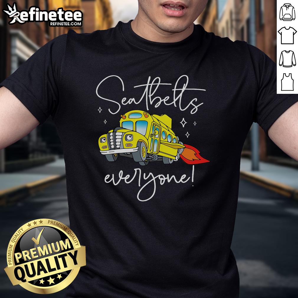 Funny Seatbelts Everyone Magic School Bus Driver Job Pride T Shirt Funny seatbelts graphic on a Magic School Bus Driver Pride T-shirt, perfect for fans and educators. Great gift idea!