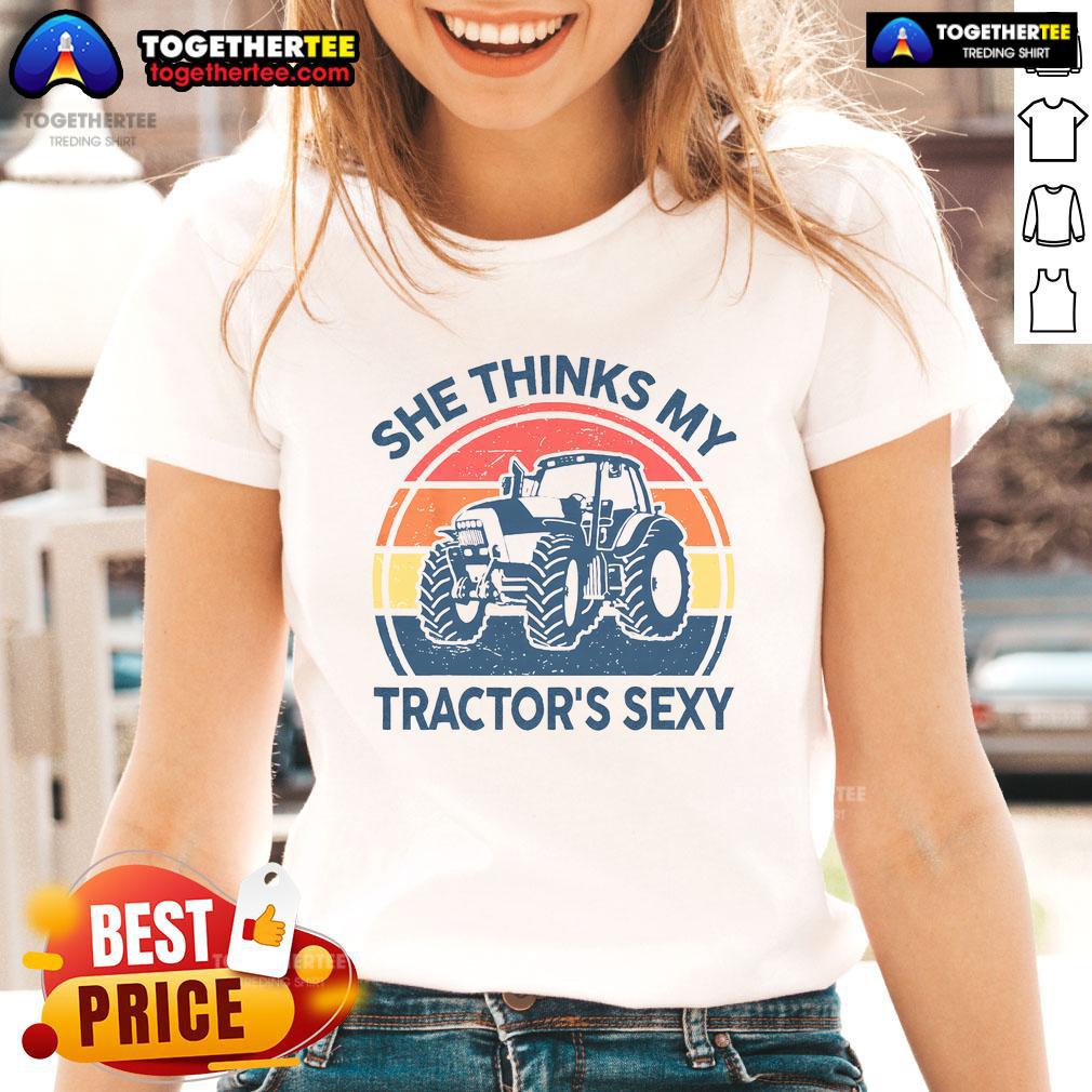 Funny She Thinks My Tractor'S Sexy Vintage Farmer Ladies Tee Funny 'She Thinks My Tractor's Sexy' vintage farmer ladies tee, featuring a playful tractor graphic and stylish design.