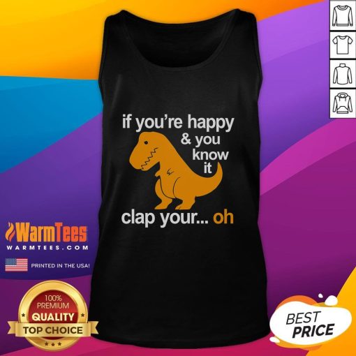 Funny dinosaur tank top featuring 'If Youre Happy, Clap Your Hands' design, perfect for playful fashion lovers.