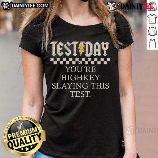 Funny Staar State Testing Day tee featuring 'You're Highkey Slaying This Test' for confident students and test-takers.