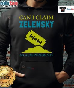 Funny Tax Day hoodie featuring the text 'Can I Claim Zelensky as a Dependent?' perfect for humor-loving taxpayers.