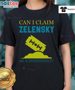 Funny Tax Day tee featuring a humorous quote about claiming Zelensky as a dependent, perfect for tax season laughs.