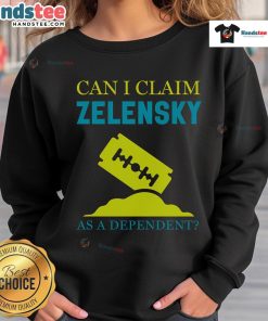Funny tax day sweatshirt featuring the phrase 'Can I claim Zelensky as a dependent?' for humorous tax season vibes.