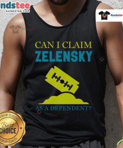 Funny tax day tank top featuring Zelensky with text 'Can I claim Zelensky as a dependent?' for humor and tax season laughs.