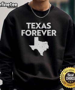 Funny Texas Forever sweatshirt featuring a playful design showcasing Texas pride and humor, perfect for casual wear.