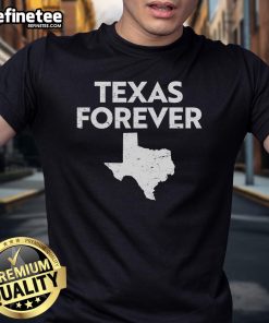 Funny Texas Forever Texas State T-Shirt featuring a humorous design celebrating Texas pride and culture.