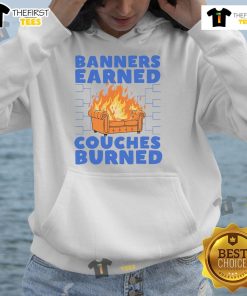 Funny hoodie featuring 'The Banners Earned, Couches Burned' slogan, perfect for sports fans and casual wear.